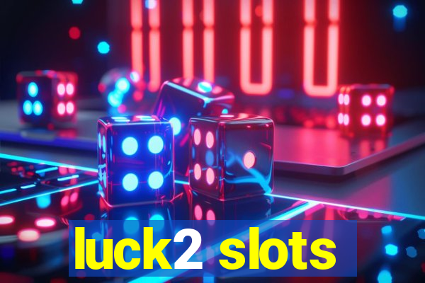 luck2 slots